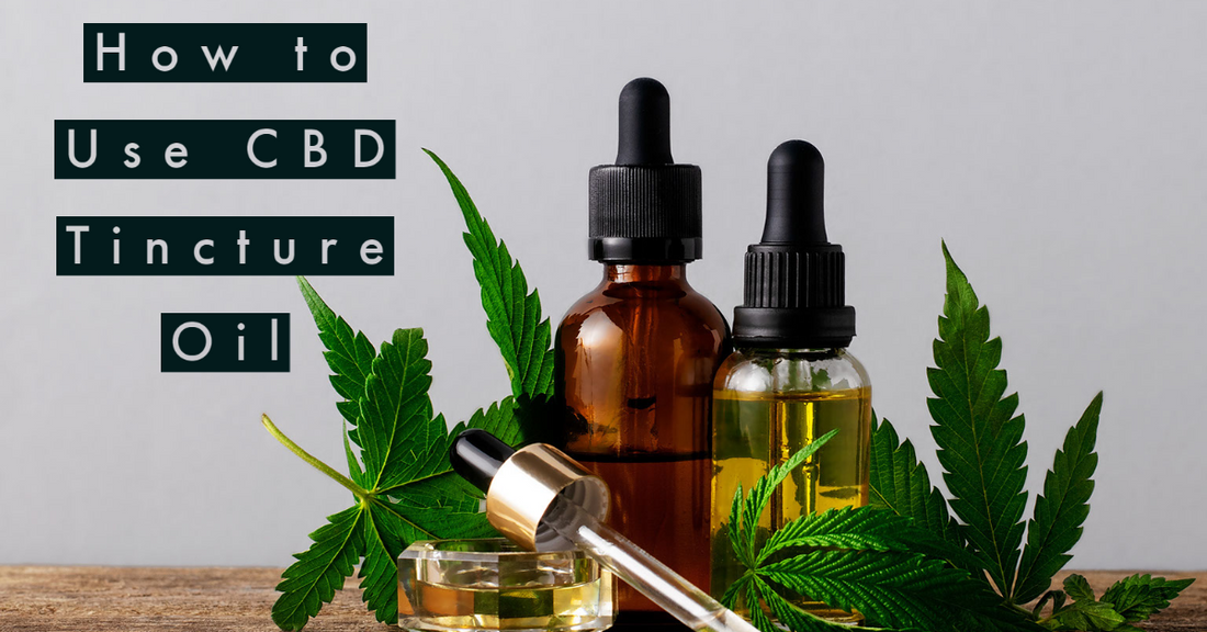 What Can I Use CBD Tincture Oil For?