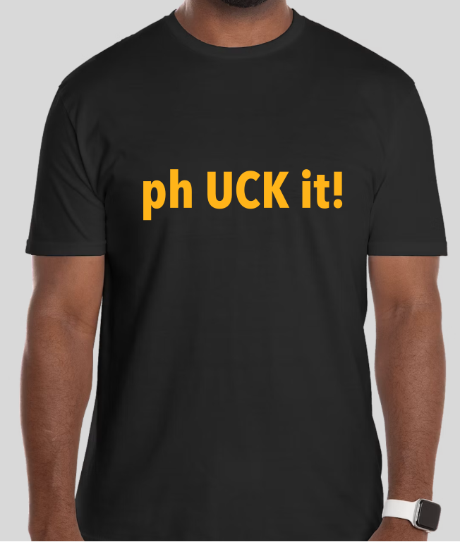 Ph UCK it! Short sleeve T shirt Men's and Women's Large